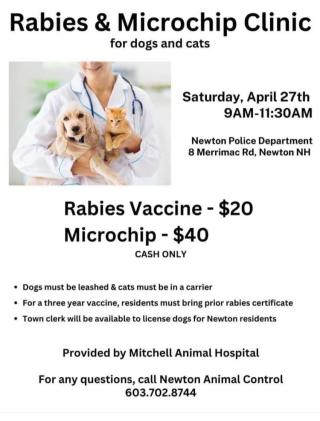 Clinic at Newton Police Department.  9-11:30 $20 per shot $40 microchip.  Cash only.  Clerk will be there to license Newton dogs